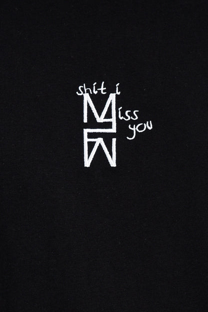 "Shit I miss you" Unisex Tee In Black